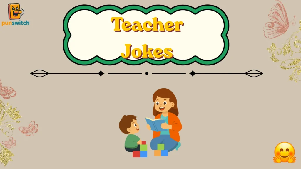 Teacher Jokes