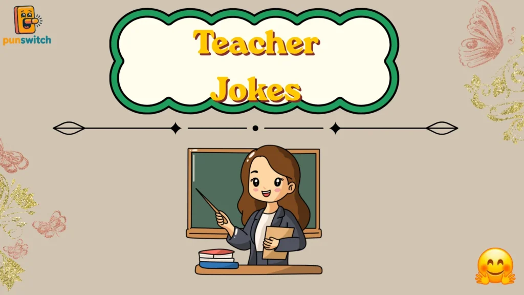 Teacher Jokes