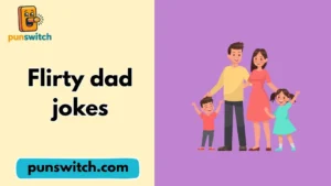 Flirty dad jokes