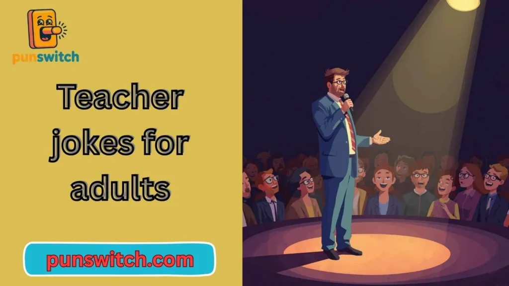 Teacher jokes for adults