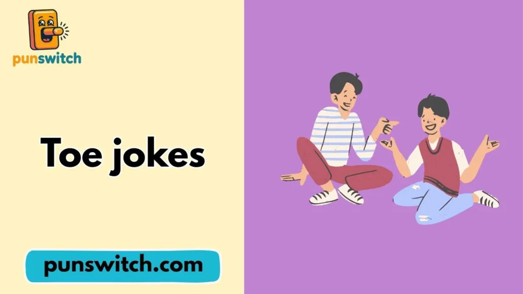Toe jokes