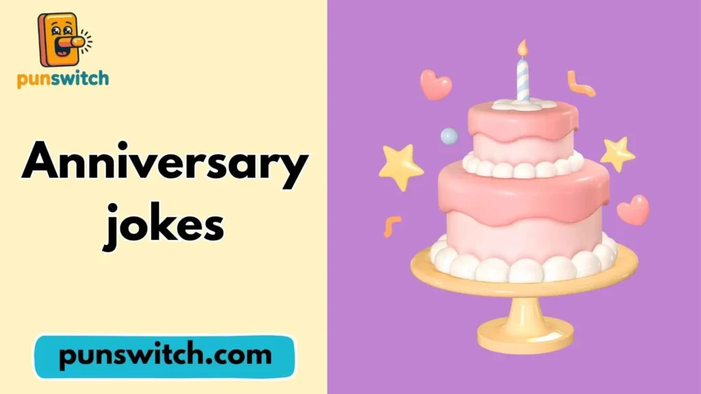 Anniversary jokes