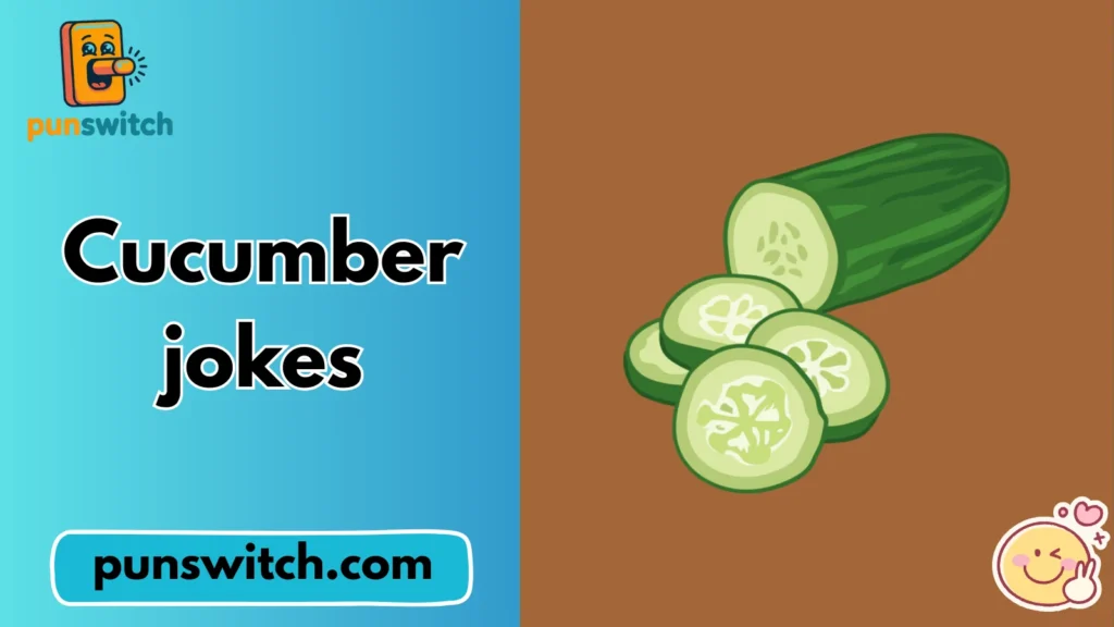 Cucumber jokes