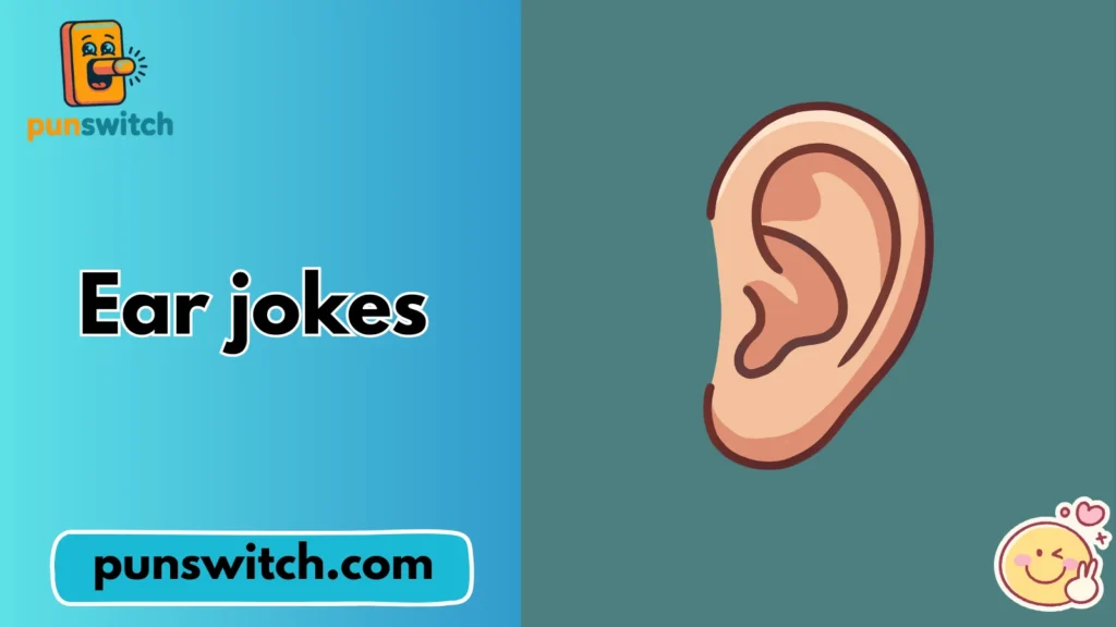 Ear jokes