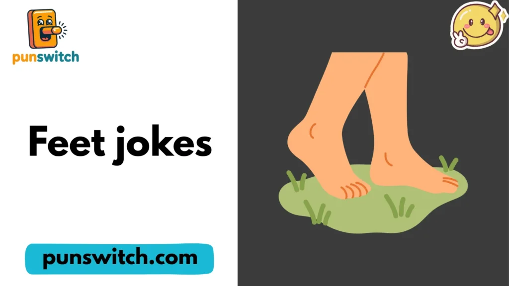 Feet jokes