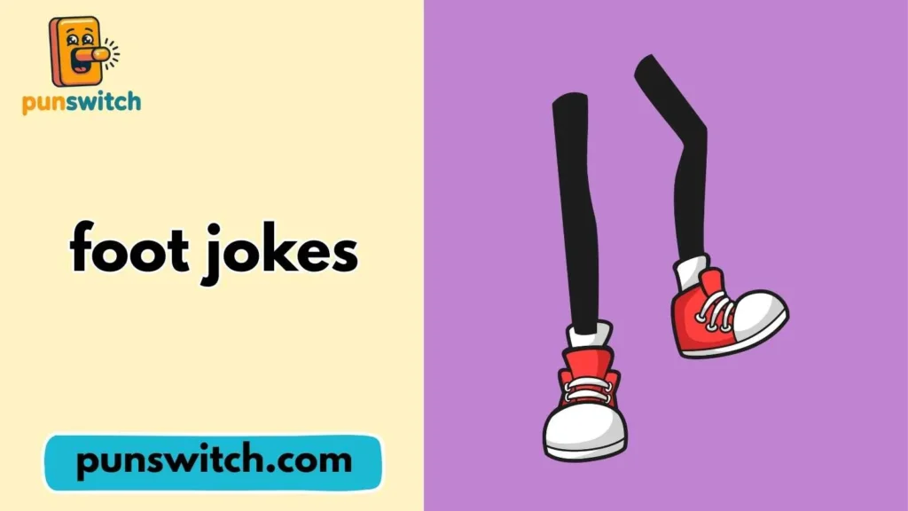 foot jokes