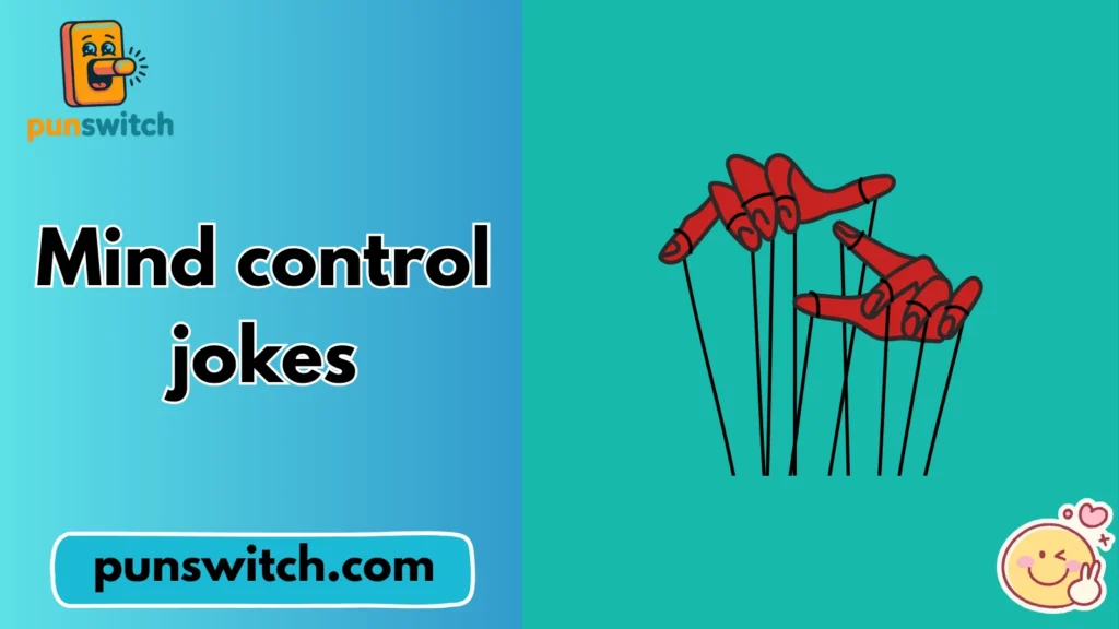 Mind control jokes