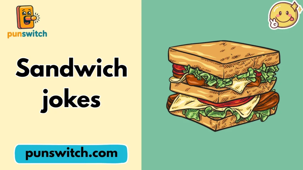 Sandwich jokes