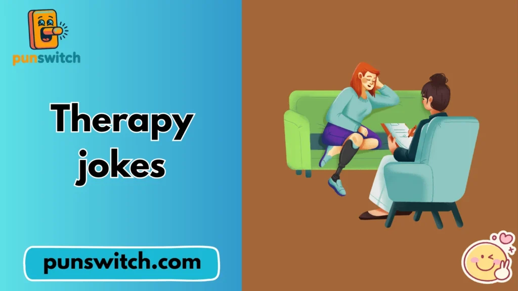 Therapy jokes