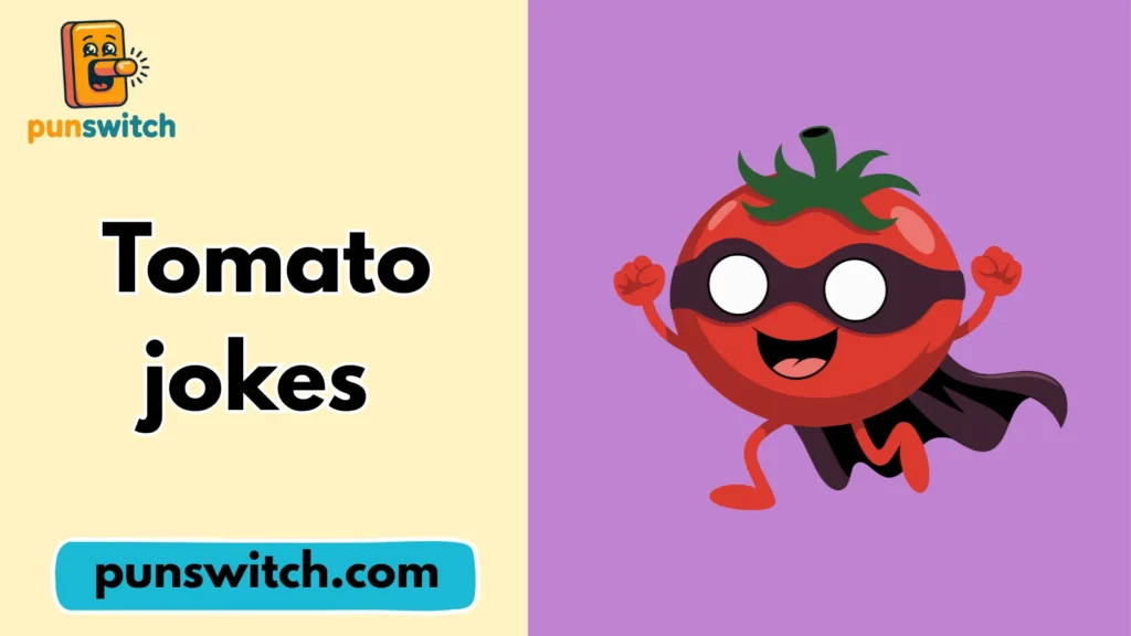 Tomato jokes