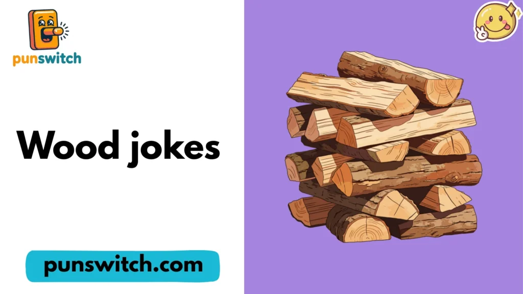 Wood jokes