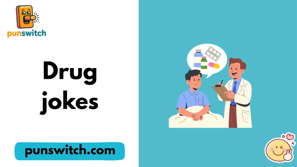 Drug jokes