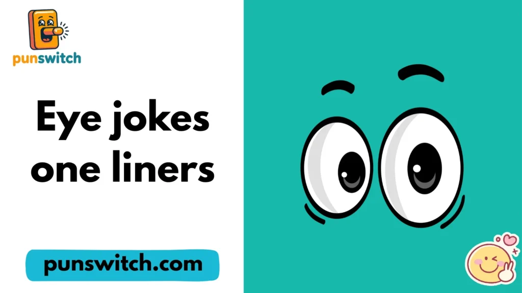 Eye jokes one liners
