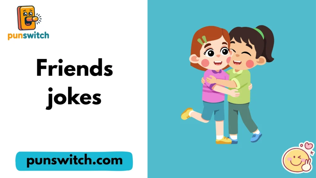 Friends jokes