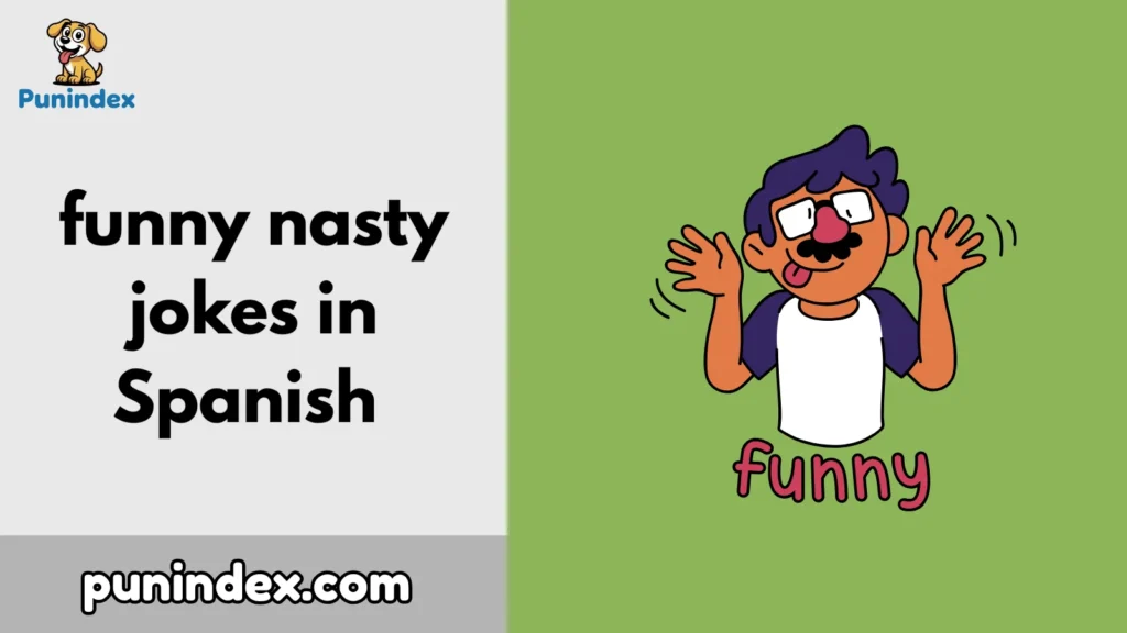 funny nasty jokes in Spanish