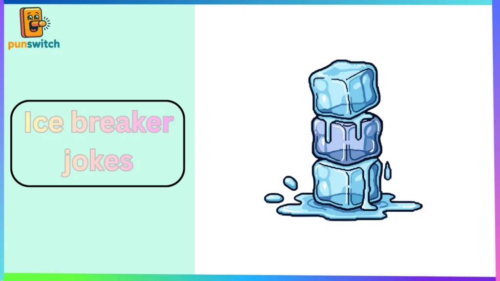 Ice breaker jokes