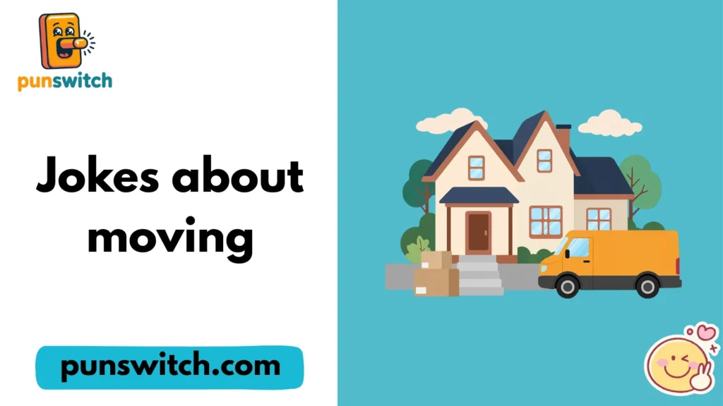 Jokes about moving