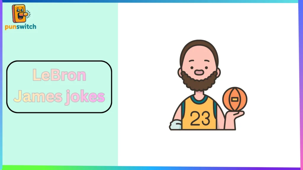 LeBron James jokes