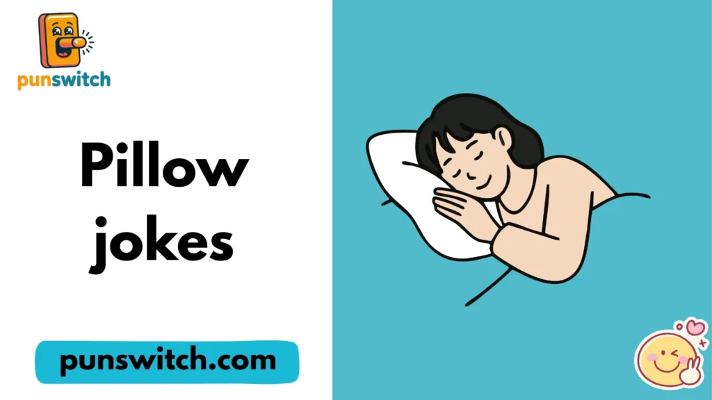 Pillow jokes