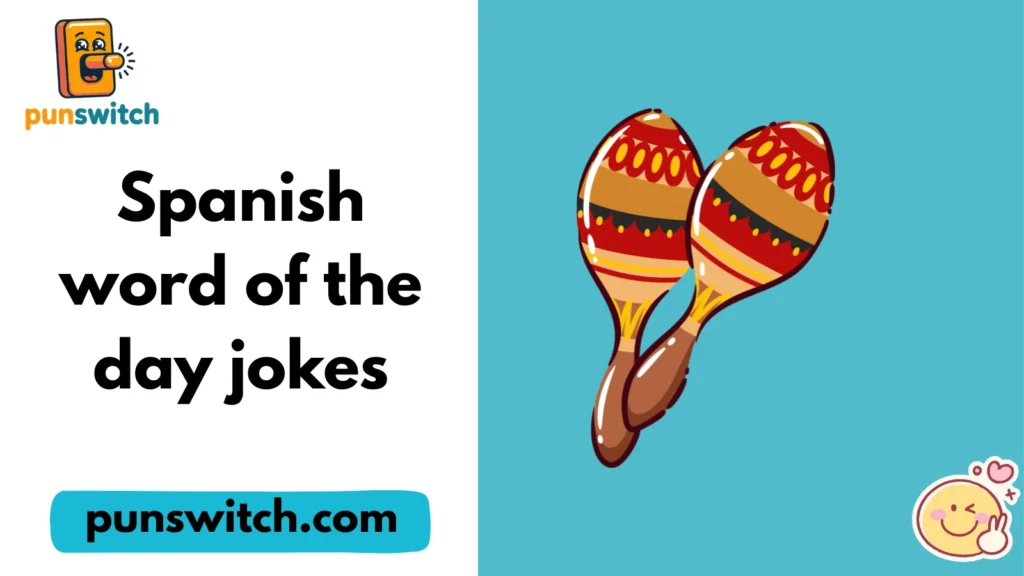Spanish word of the day jokes