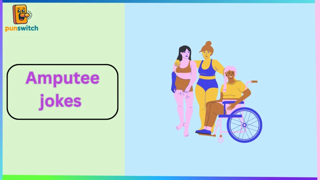 Amputee jokes