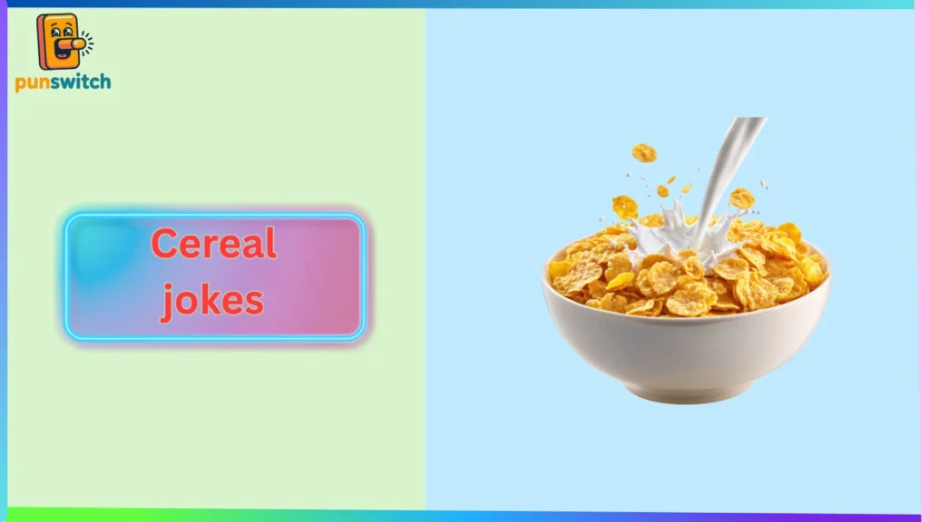 Cereal jokes
