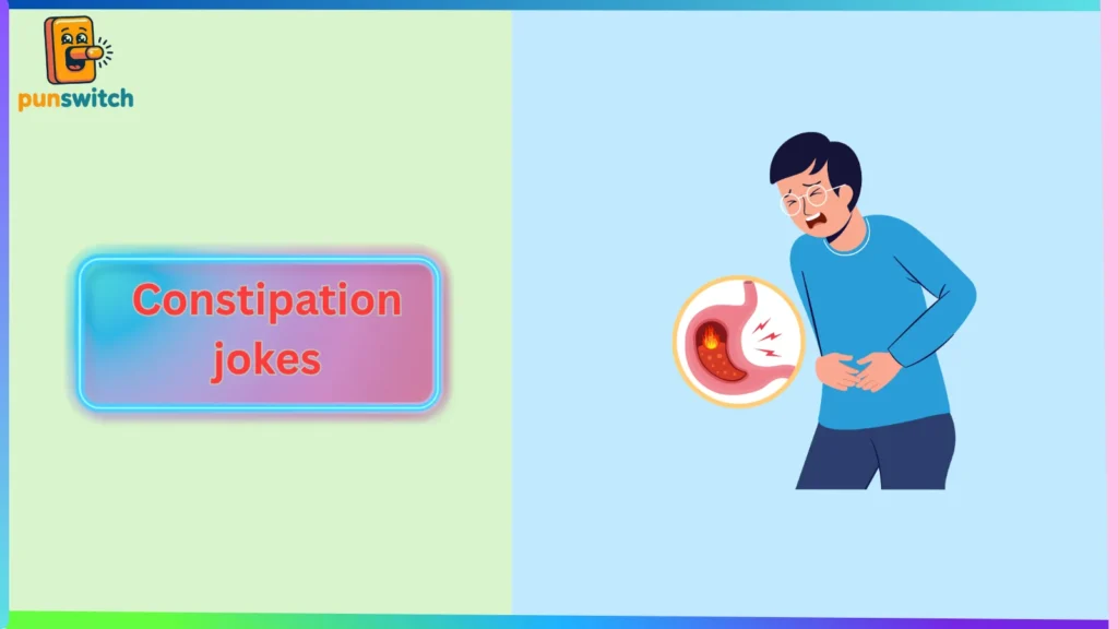 Constipation jokes