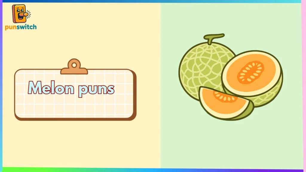 Melon puns