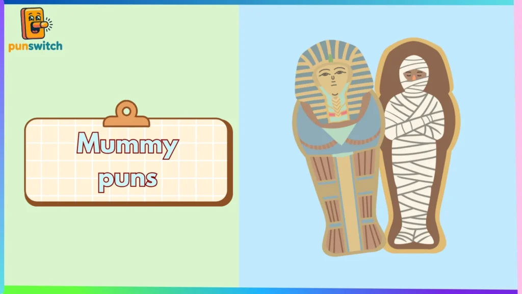 Mummy puns