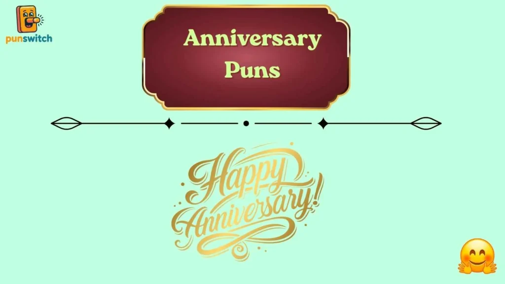 Anniversary Puns