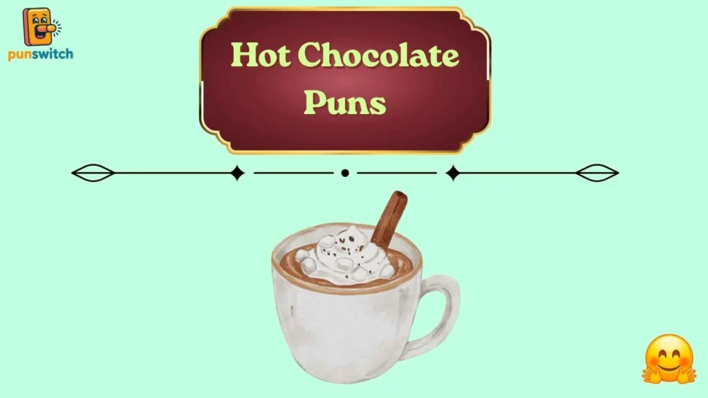 Hot Chocolate Puns