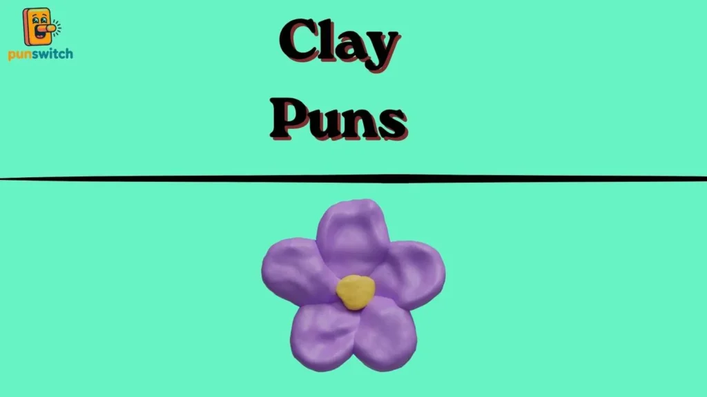 Clay Puns